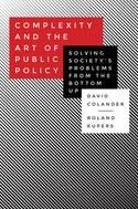 Complexity and the Art of Public Policy "Solving Society's Problems from the Bottom Up"