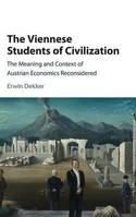 The Viennese Students of Civilization "The Meaning and Context of Austrian Economics Reconsidered"