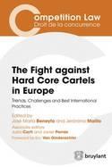 The Fight Against Hard Core Cartels in Europe "Trends, Challenges and Best International Practices"