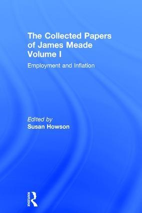 The Collected Papers of James Meade Vol.I "Employment and Inflation"