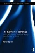 The Evolution of Economies "Money-Bargaining, Economic Change and Industrial Revolution"