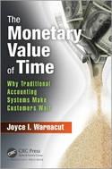 The Monetary Value of Time "Why Traditional Accounting Systems Make Customers Wait"
