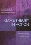 Game Theory in Action "An Introduction to Classical and Evolutionary Models"