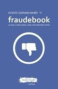 Fraudebook "Lo que la red social hace con nuestras vidas"