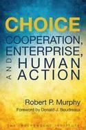 Choice "Cooperation, Enterprise, and Human Action"