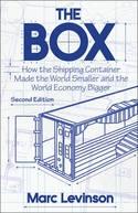 The Box "How the Shipping Container Made the World Smaller and the World Economy Bigger"