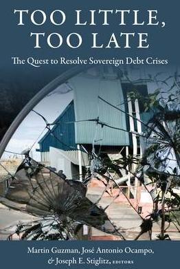 Too little, Too Late "The Quest to Resolve Sovereign Debt Crises"