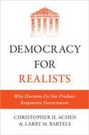 Democracy for Realists "Why Elections Do Not Produce Responsive Government"