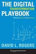 The Digital Transformation Playbook "Rethink Your Business for the Digital Age"