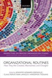 Organizational Routines "How They Are Created, Maintained, and Changed"