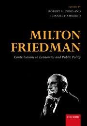 Milton Friedman "Contributions to Economics and Public Policy"