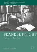 Frank H. Knight "Prophet of Freedom"