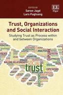 Trust, Organizations and Social Interaction "Studying Trust as Process Within and Between Organizations"