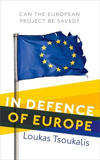 In Defence of Europe " Can the European Project Be Saved? "