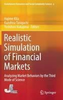 Realistic Simulation of Financial Markets  "Analyzing Market Behaviors by the Third Mode of Science"