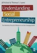 Understanding Social Entrepreneurship "The Relentless Pursuit of Mision in a Ever Changing World"