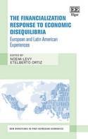 The Financialization Response to Economic Disequilibria "European and Latin American Experiences"