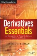 Derivatives Essentials "An Introduction to Forwards, Futures, Options and Swaps"