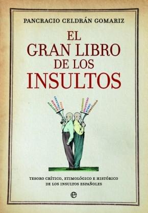 El gran libro de los insultos "Tesoro crítico, etimológico e histórico de los insultos españoles"
