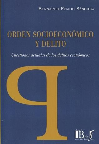 Orden Socioeconómico y Delito  "Cuestiones Actuales de los Delitos Económicos "