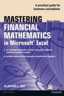 Mastering Financial Mathematics in Microsoft Excel "A Practical Guide to Business Calculations"
