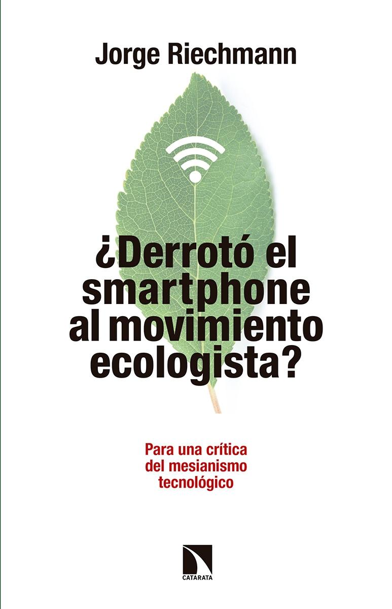 ¿Derrotó el smartphone al movimiento ecologista? "Para una crítica del mesianismo tecnológico"