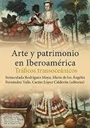 Arte y patrimonio en Iberoamérica "Tráficos transoceánicos"