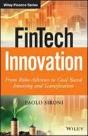 Fintech Innovation "From Robo-Advisors to Goal Based Investing and Gamification"