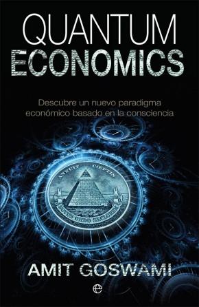 Quantum Economics "Descubre un nuevo paradigma económico basado en la consciencia"
