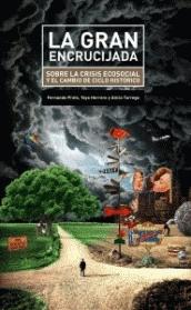 La gran encrucijada "Sobre la crisis ecosocial y el cambio de ciclo histórico"