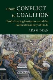 From Conflict to Coalition "Profit-Sharing Institutions and the Political Economy of Trade"