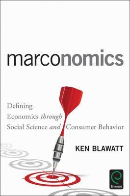 Marconomics "Defining Economics Through Social Science and Consumer Behavior "