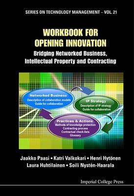 Workbook for Opening Innovation  "Bridging Networked Business, Intellectual Property and Contracting  "