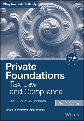 Private Foundations.  Tax Law and Compliance. "2016 Cumulative Supplement"