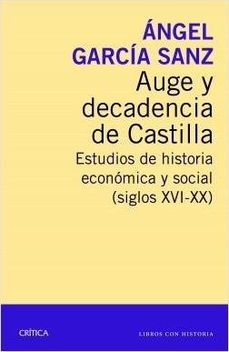 Auge y decadencia de Castilla "Estudios de historia económica y social (siglos XVI-XX)"