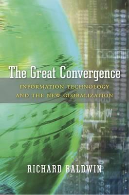 The Great Convergence "Information Technology and the New Globalization "