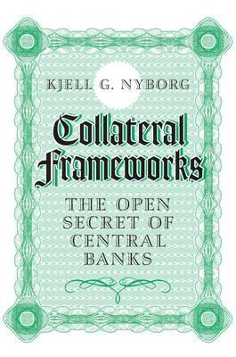 Collateral Frameworks   "The Open Secret of Central Banks "