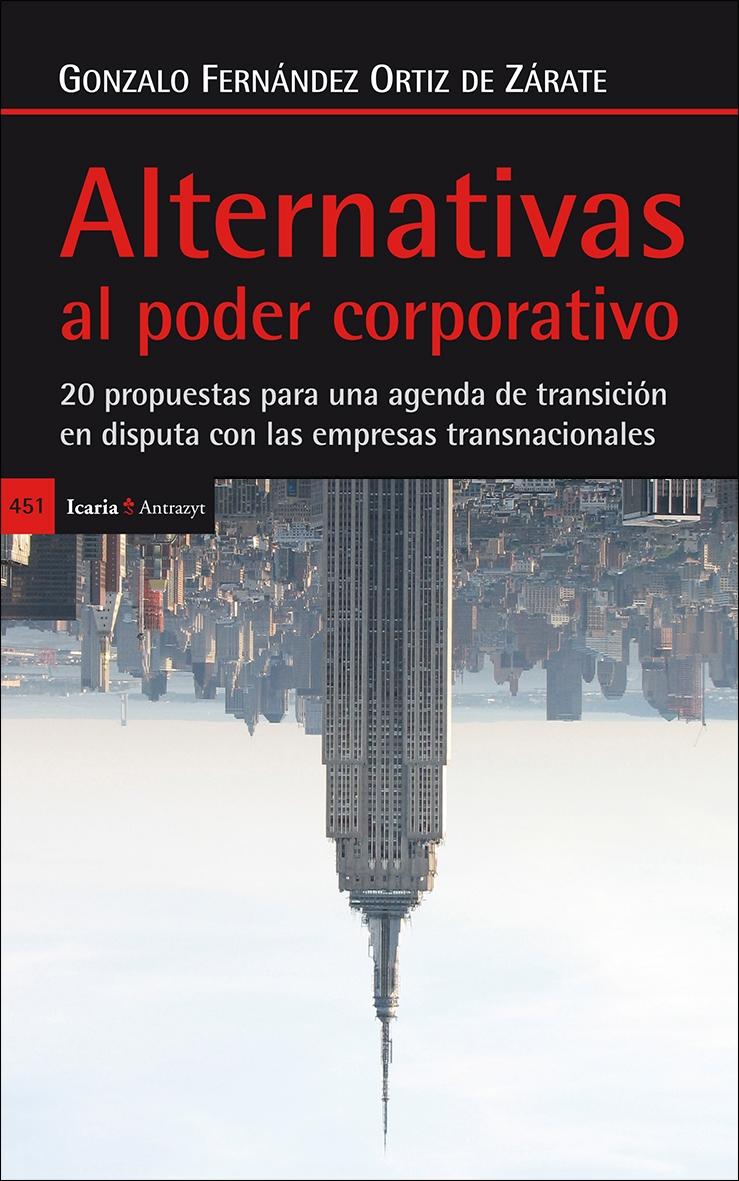 Alternativas al poder corporativo "20 propuestas para una agenda de transición en disputa con las empresas transnacionales"