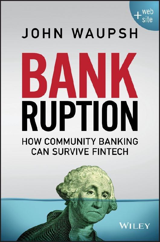 Bankruption "How Community Banking Can Survive Fintech"