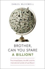 Brother, Can You Spare a Billion? "The United States, the IMF, and the International Lender of Last Resort"