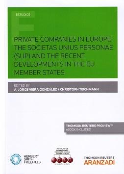 Private Companies in Europe "The Societas Unius Personae (Sup) And the Recent Developments in the EU Member States"