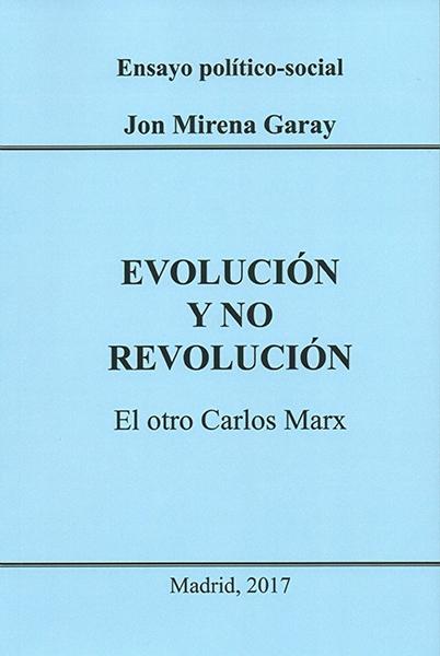 Evolución y no revolución "El otro Carlos Marx"