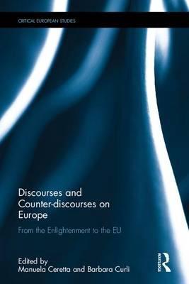 Discourses and Counter-Discourses on Europe "From the Enlightenment to the EU"