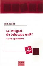 La integral de Lebesgue en Rn "Teoría y problemas"