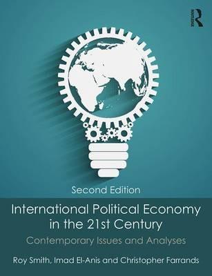 International Political Economy in the 21st Century "Contemporary Issues and Analyses"