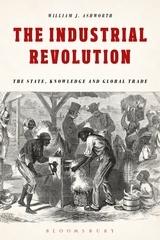 The Industrial Revolution "The State, Knowledge and Global Trade"
