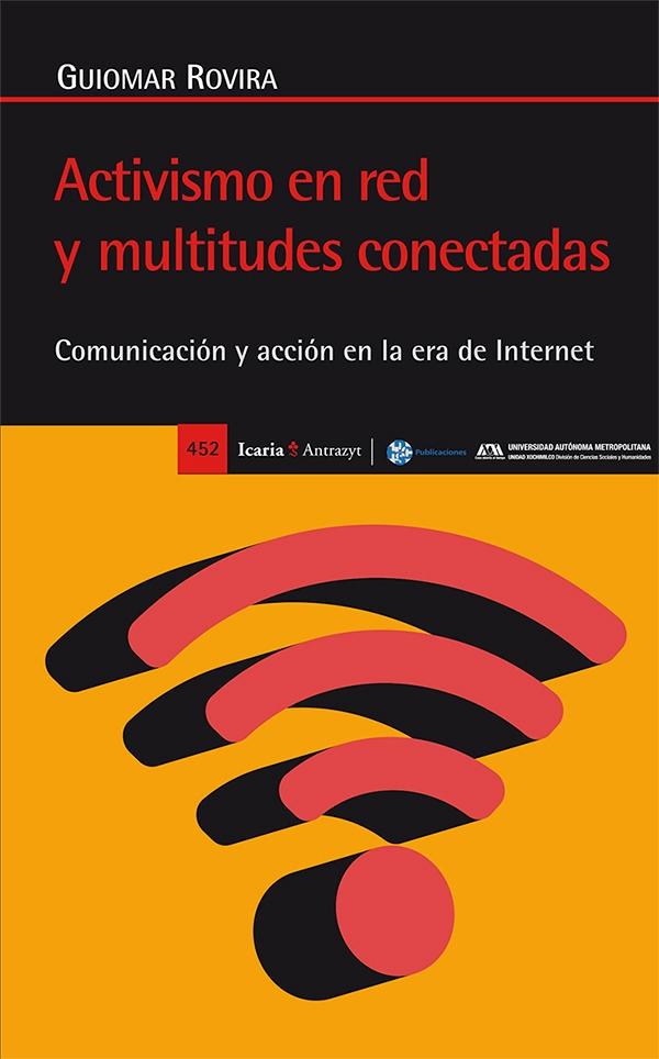 Activismo en red y multitudes conectadas "Comunicación y acción en la era de Internet "