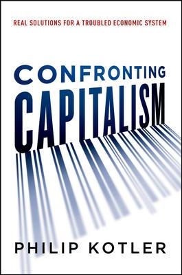 Confronting Capitalism "Real Solutions for a Troubled Economic System"