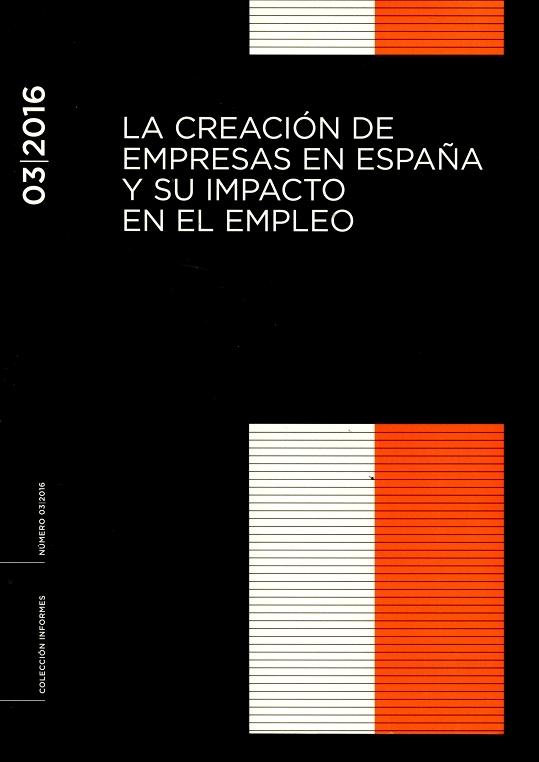 La Creación de Empresas en España y su Impacto en el Empleo Informe 03/2016 
