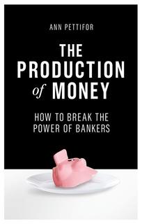 The Production of Money "How to Break the Power of Bankers"